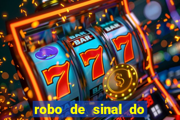 robo de sinal do fortune tiger